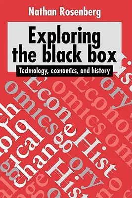 A fekete doboz felfedezése: Technológia, gazdaság és történelem - Exploring the Black Box: Technology, Economics, and History