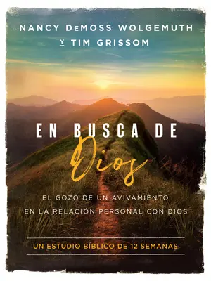 En Busca de Dios: El Gozo de Un Avivamiento En La Relacin Personal Con Dios