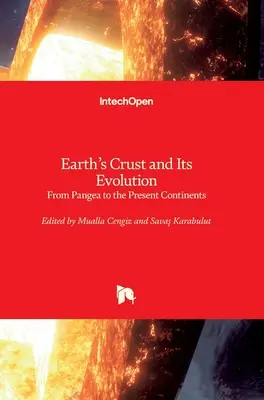 A földkéreg és fejlődése: Pangeától a mai kontinensekig - Earth's Crust and Its Evolution: From Pangea to the Present Continents