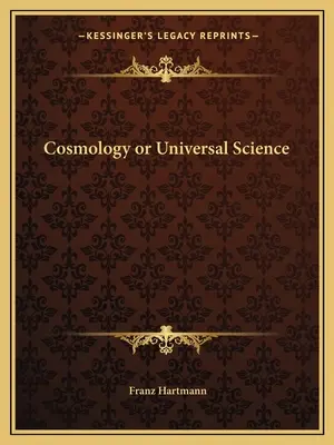 Kozmológia vagy egyetemes tudomány - Cosmology or Universal Science