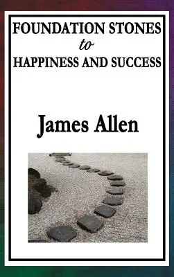 Alapkövek a boldogsághoz és a sikerhez - Foundation Stones to Happiness and Success