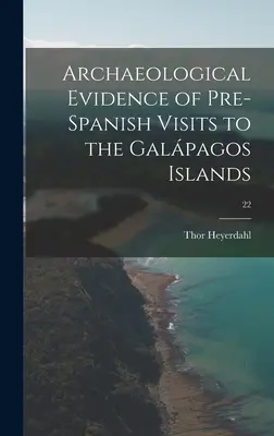 Régészeti bizonyítékok a Galápagos-szigetek spanyolok előtti látogatásairól; 22 - Archaeological Evidence of Pre-Spanish Visits to the Galápagos Islands; 22