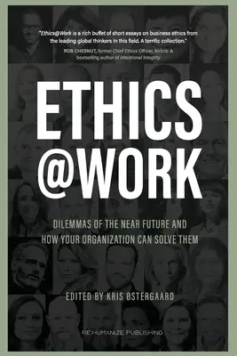 Etika a munkahelyen: A közeljövő dilemmái és a szervezet megoldási lehetőségei - Ethics at Work: Dilemmas of the Near Future and How Your Organization Can Solve Them