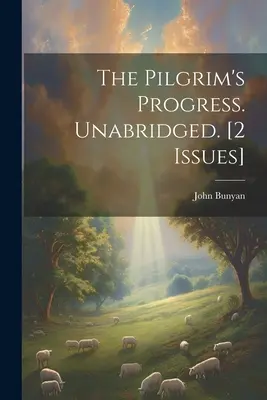 The Pilgrim's Progress. Unabridged. [2 kiadás] - The Pilgrim's Progress. Unabridged. [2 Issues]