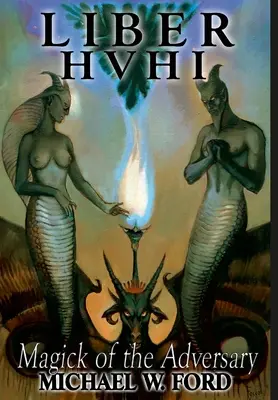 Liber HVHI: Az ellenfél mágiája - Liber HVHI: The Magick of the Adversary