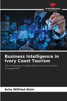 Üzleti intelligencia az elefántcsontparti turizmusban - Business Intelligence in Ivory Coast Tourism
