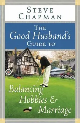 A jó férj útmutatója a hobbi és a házasság egyensúlyának megteremtéséhez - The Good Husband's Guide to Balancing Hobbies and Marriage