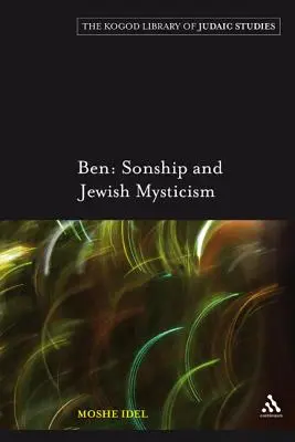 Ben: A fiúság és a zsidó miszticizmus - Ben: Sonship and Jewish Mysticism