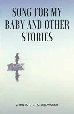 Dal a babámnak és más történetek - Song for My Baby and Other Stories