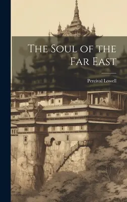 A Távol-Kelet lelke - The Soul of the Far East