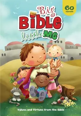 Nagy Biblia, kicsi én: Értékek és erények a Bibliából - Big Bible, Little Me: Values and Virtues from the Bible