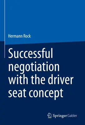 Sikeres tárgyalás a vezetőülés koncepciójával - Successful Negotiation with the Driver-Seat Concept