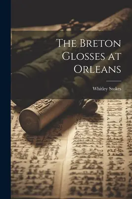 Az Orleans-i breton glosszák - The Breton Glosses at Orleans