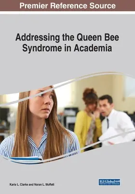 A méhkirálynő-szindróma kezelése az akadémiai életben - Addressing the Queen Bee Syndrome in Academia