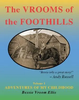 Az előhegyek gőzei, 1. kötet: Gyermekkorom kalandjai - The Vrooms of the Foothills, Volume 1: Adventures of My Childhood