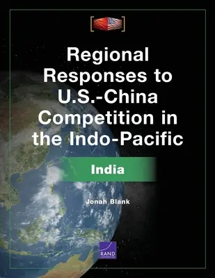 Regionális válaszok az Egyesült Államok és Kína versengésére az Indo-csendes-óceáni térségben: India - Regional Responses to U.S.-China Competition in the Indo-Pacific: India