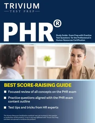 PHR Study Guide: Vizsgafelkészítés gyakorlati tesztkérdésekkel a Professional in Human Resources Certification számára - PHR Study Guide: Exam Prep with Practice Test Questions for the Professional in Human Resources Certification