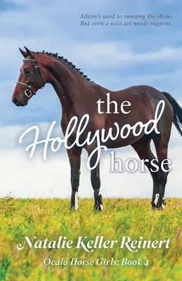 Hollywoodský kůň (Ocala Horse Girls: Kniha čtvrtá) - The Hollywood Horse (Ocala Horse Girls: Book Four)