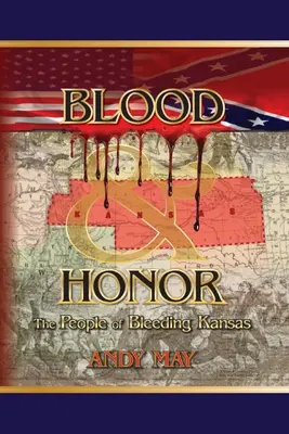 Vér és becsület: The People of Bleeding Kansas - Blood and Honor: The People of Bleeding Kansas