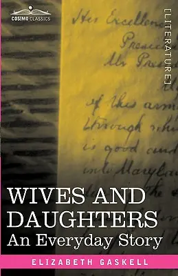 Feleségek és leányok: Egy hétköznapi történet - Wives and Daughters: An Everyday Story