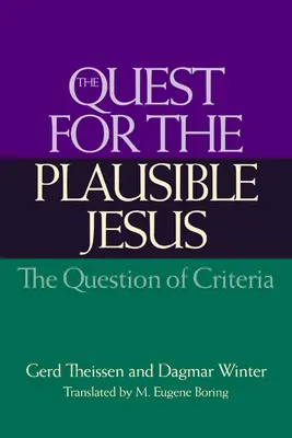 A hihető Jézus keresése: A kritériumok kérdése - The Quest for the Plausible Jesus: The Question of Criteria