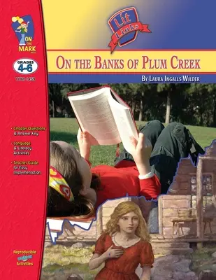 On the Banks of Plum Creek, írta Laura Ingalls Wilder Lit Link 4-6. osztályosok - On the Banks of Plum Creek, by Laura Ingalls Wilder Lit Link Grades 4-6