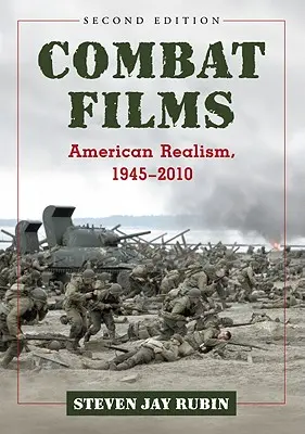 Harci filmek: Amerikai realizmus, 1945-2010, 2d ed. - Combat Films: American Realism, 1945-2010, 2d ed.