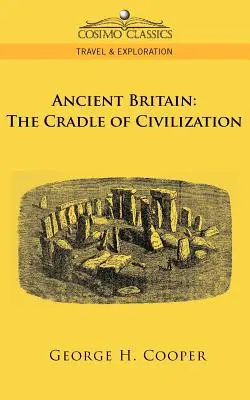 Ősi Britannia: A civilizáció bölcsője - Ancient Britain: The Cradle of Civilization