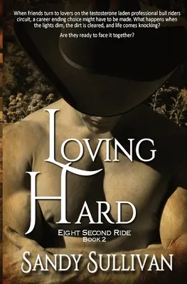 Loving Hard: Eight Second Ride 2. könyv - Loving Hard: Eight Second Ride Book 2