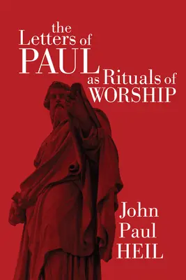 Pál levelei mint az istentisztelet rituáléi - The Letters of Paul as Rituals of Worship