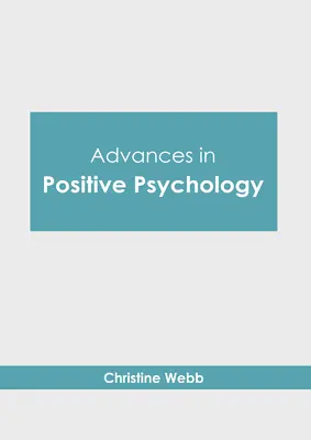 Előrelépések a pozitív pszichológiában - Advances in Positive Psychology