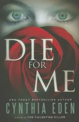 Die for Me: A Valentine gyilkos regénye - Die for Me: A Novel of the Valentine Killer