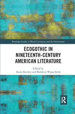 Az ökogótika a tizenkilencedik századi amerikai irodalomban - Ecogothic in Nineteenth-Century American Literature