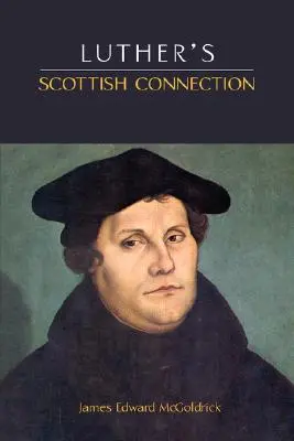 Luther skót kapcsolata - Luther's Scottish Connection