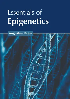 Az epigenetika alapjai - Essentials of Epigenetics