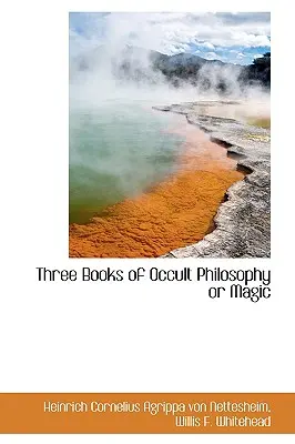 Az okkult filozófia vagy mágia három könyve - Three Books of Occult Philosophy or Magic