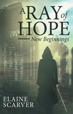 A remény sugara: Új kezdet - A Ray of Hope: New Beginnings