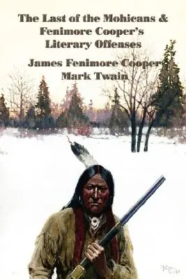 The Last of the Mohicans & Fenimore Cooper irodalmi bűncselekményei - The Last of the Mohicans & Fenimore Cooper's Literary Offenses