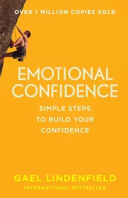 Érzelmi bizalom: Egyszerű lépések az önbizalom építéséhez - Emotional Confidence: Simple Steps to Build Your Confidence