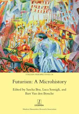 Futurizmus: A Microhistory - Futurism: A Microhistory