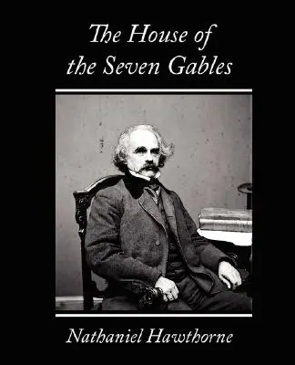 A Hét Gábel háza (The House of the Seven Gables) - The House of the Seven Gables