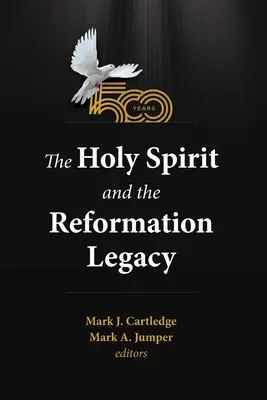 A Szentlélek és a reformáció öröksége - The Holy Spirit and the Reformation Legacy