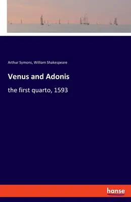 Venuše a Adonis: první kvarta, 1593 - Venus and Adonis: the first quarto, 1593