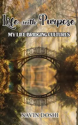 Életcéllal: Életem a kultúrák közötti hídépítésben - Life With Purpose: My Life Bridging Cultures