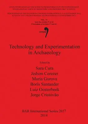 Technológia és kísérletezés a régészetben - Technology and Experimentation in Archaeology