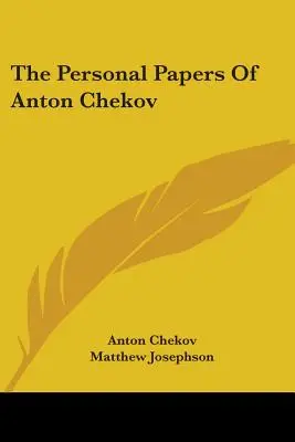 Anton Csehov személyes iratai - The Personal Papers Of Anton Chekov