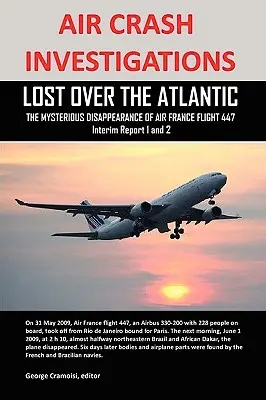 Légi balesetek kivizsgálása: Az Air France 447-es járatának rejtélyes eltűnése az Atlanti-óceán felett - Air Crash Investigations: Lost Over the Atlantic, the Mysterious Disappearance of Air France Flight 447