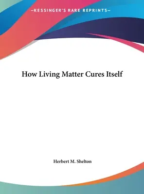 Hogyan gyógyítja magát az élő anyag - How Living Matter Cures Itself