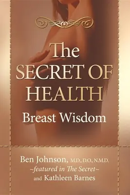 Az egészség titka: A mell bölcsessége - The Secret of Health: Breast Wisdom