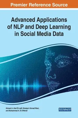 Az NLP és a mélytanulás fejlett alkalmazásai a közösségi médiaadatokban - Advanced Applications of NLP and Deep Learning in Social Media Data